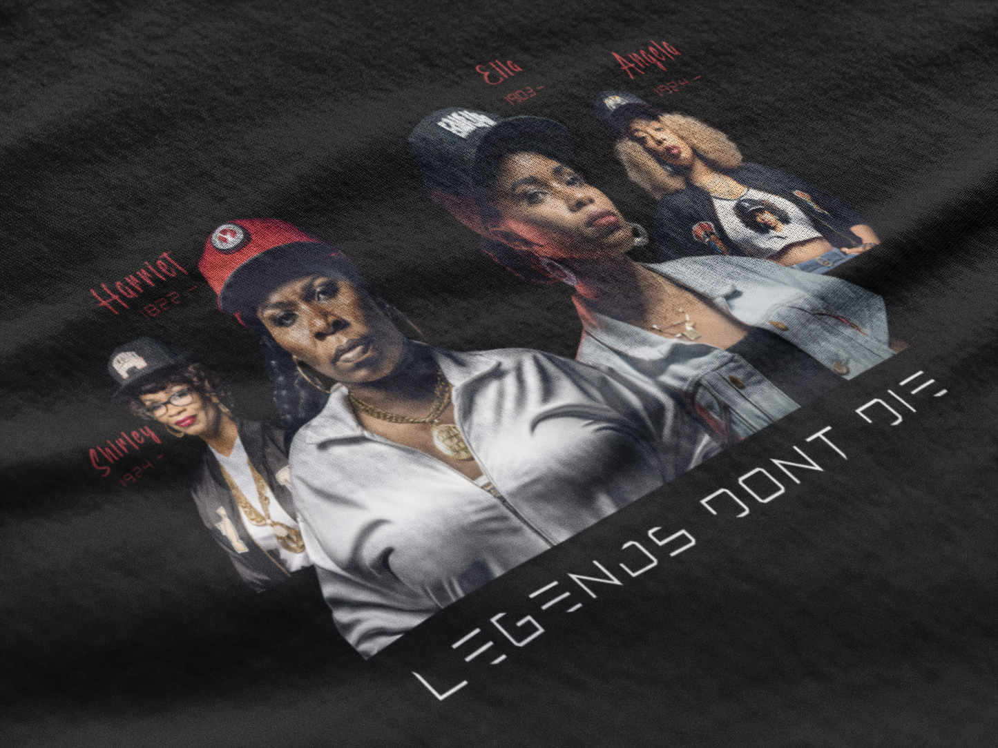 Black History Legends Don't Die tee a vibrant homage to iconic women fusion of history and Hip Hop culture, resilience and empowerment