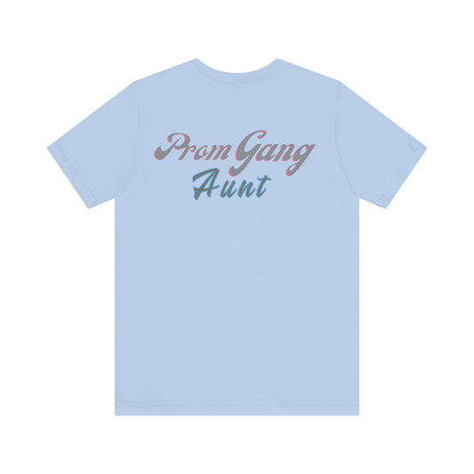 Prom GANG AUNT t-shirt for the Prom BFF celebration